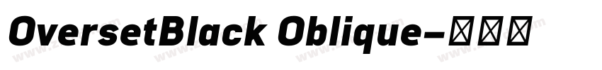 OversetBlack Oblique字体转换 OversetBlack Oblique字体转换